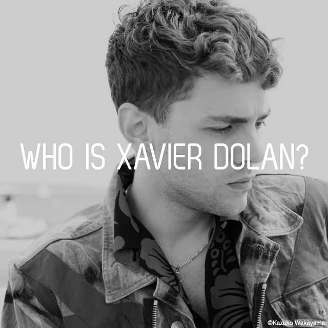WHO IS XAVIER DOLAN?